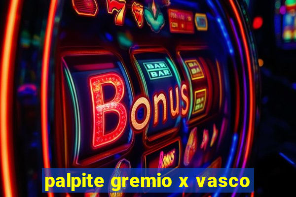 palpite gremio x vasco