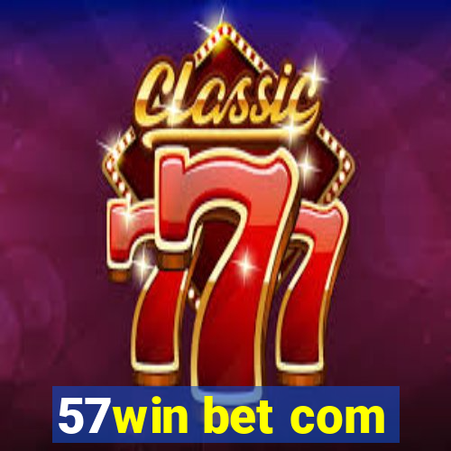 57win bet com