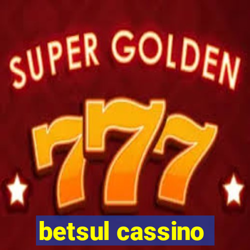 betsul cassino