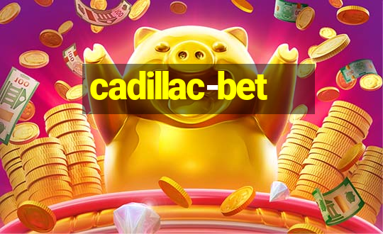 cadillac-bet