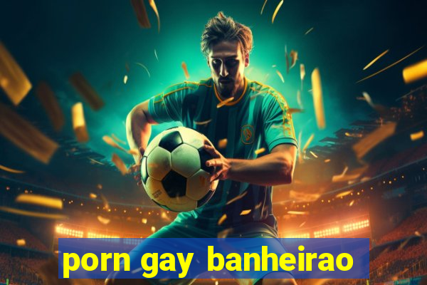 porn gay banheirao