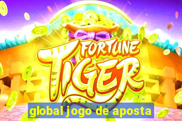 global jogo de aposta