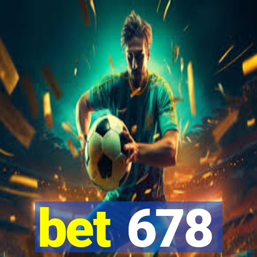 bet 678