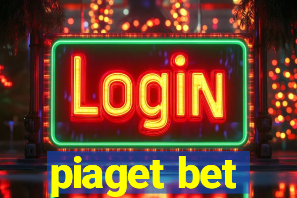 piaget bet