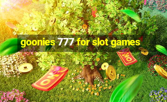 goonies 777 for slot games