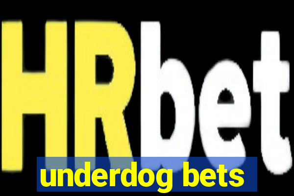 underdog bets