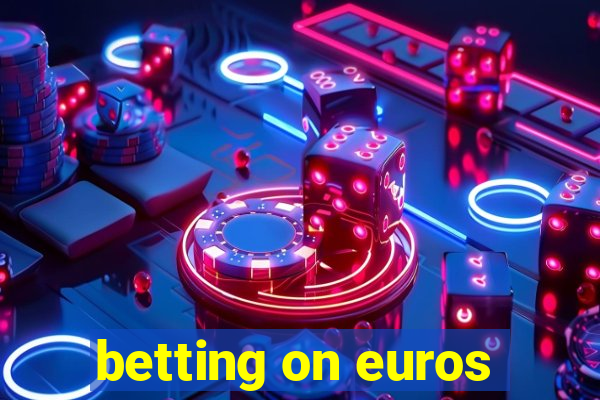 betting on euros