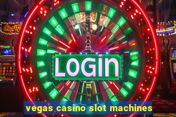 vegas casino slot machines