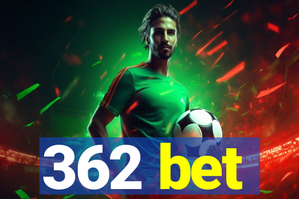 362 bet