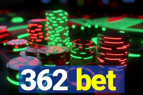 362 bet