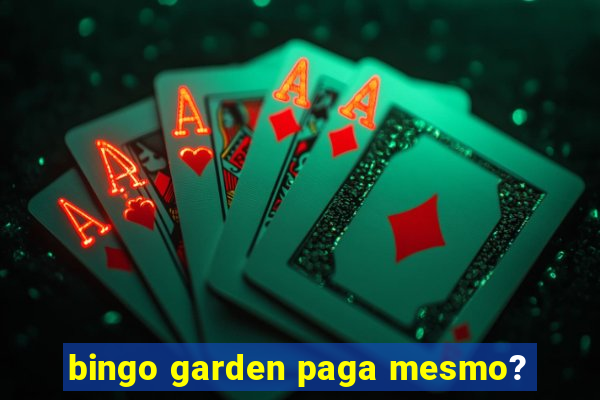 bingo garden paga mesmo?