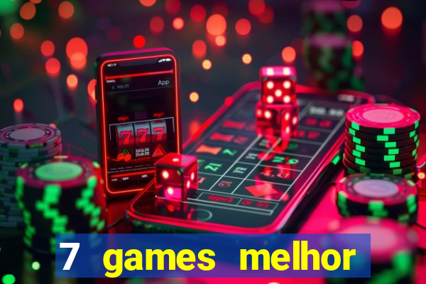 7 games melhor horário para jogar