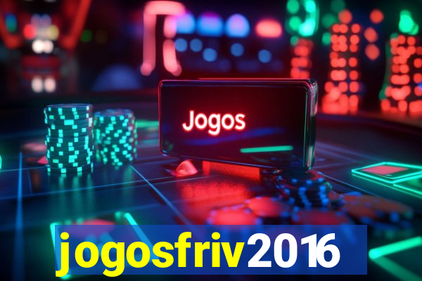 jogosfriv2016