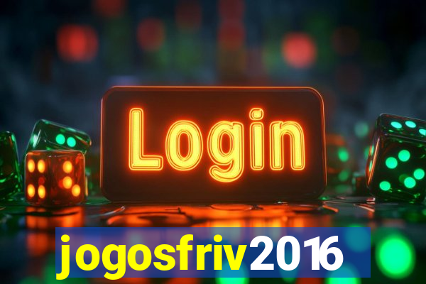 jogosfriv2016