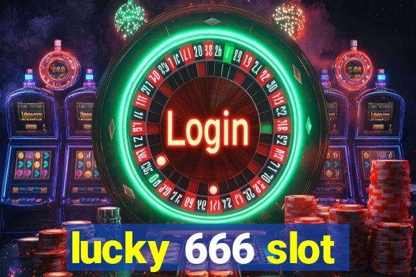 lucky 666 slot