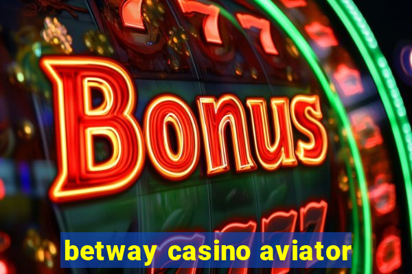 betway casino aviator