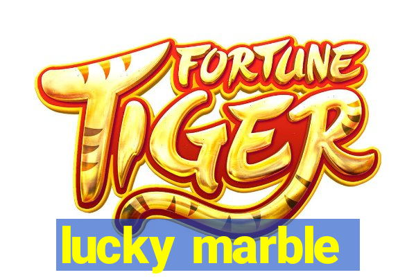 lucky marble