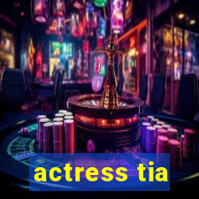 actress tia