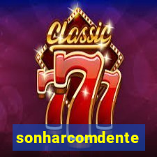 sonharcomdente