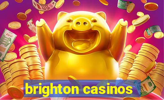 brighton casinos