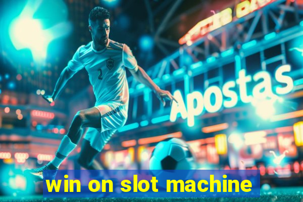 win on slot machine