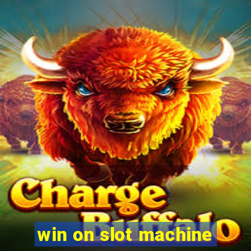 win on slot machine