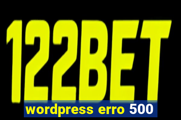 wordpress erro 500