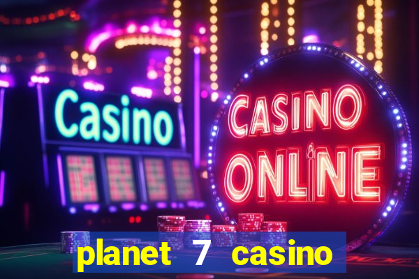 planet 7 casino bonus code