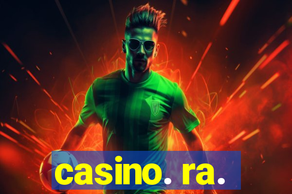 casino. ra.