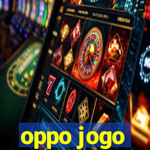 oppo jogo