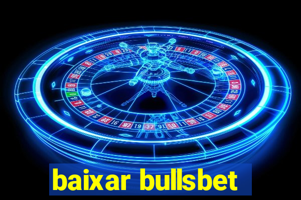 baixar bullsbet