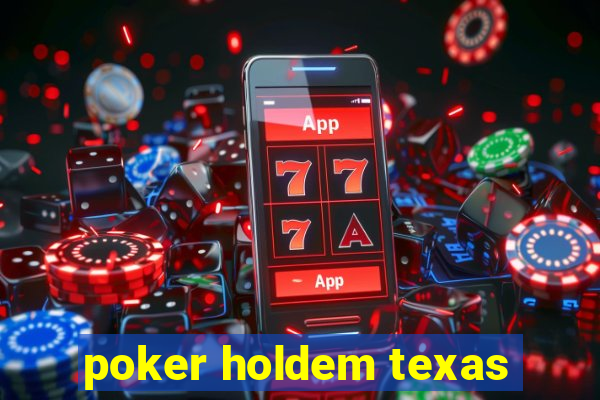 poker holdem texas