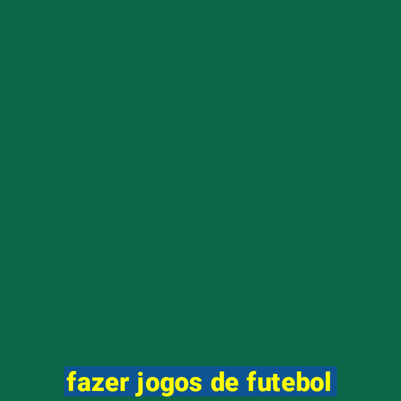 fazer jogos de futebol