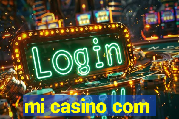 mi casino com