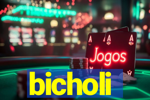 bicholi