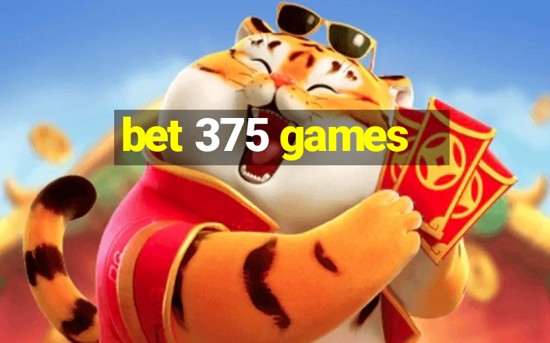 bet 375 games