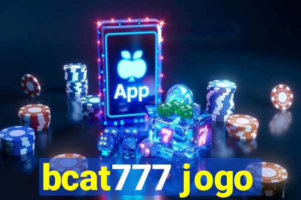 bcat777 jogo