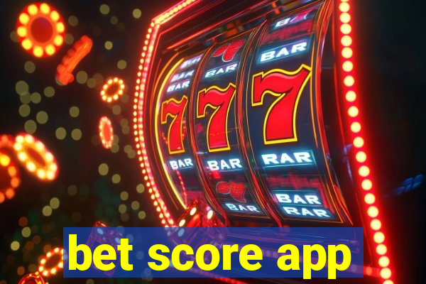 bet score app