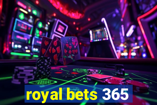 royal bets 365