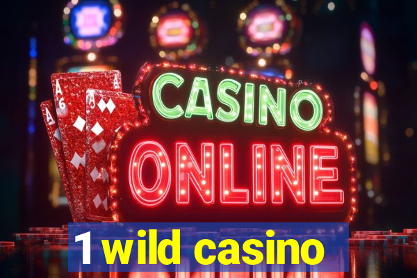 1 wild casino