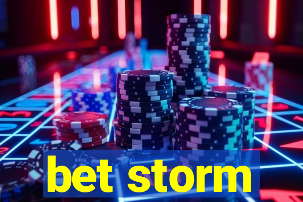 bet storm