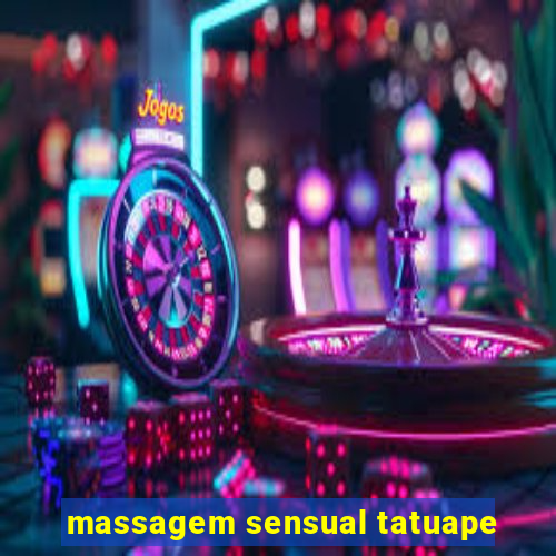 massagem sensual tatuape