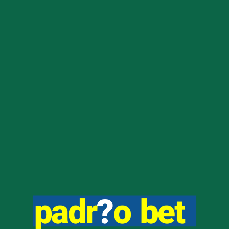 padr?o bet