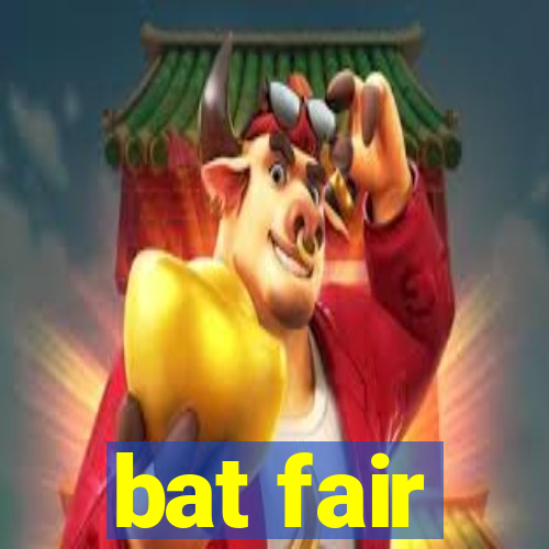 bat fair