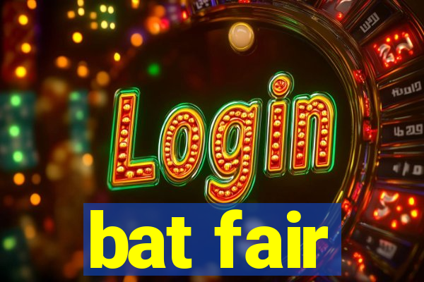 bat fair