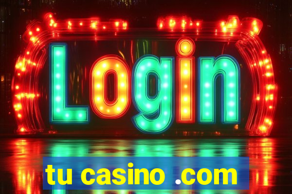 tu casino .com