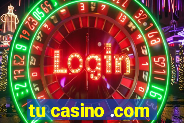 tu casino .com