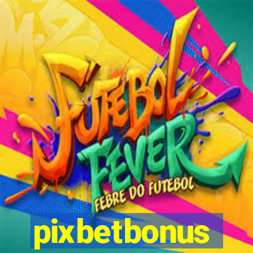 pixbetbonus