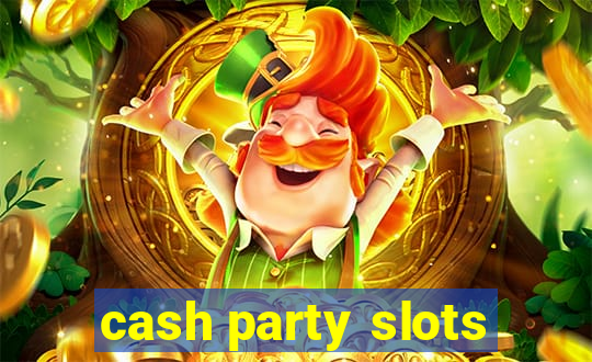 cash party slots