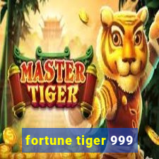 fortune tiger 999